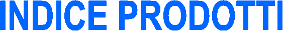 INDICE PRODOTTI